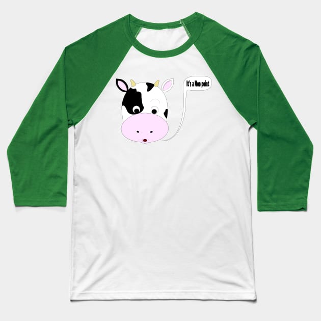 It's Moo Point. Baseball T-Shirt by snknjak